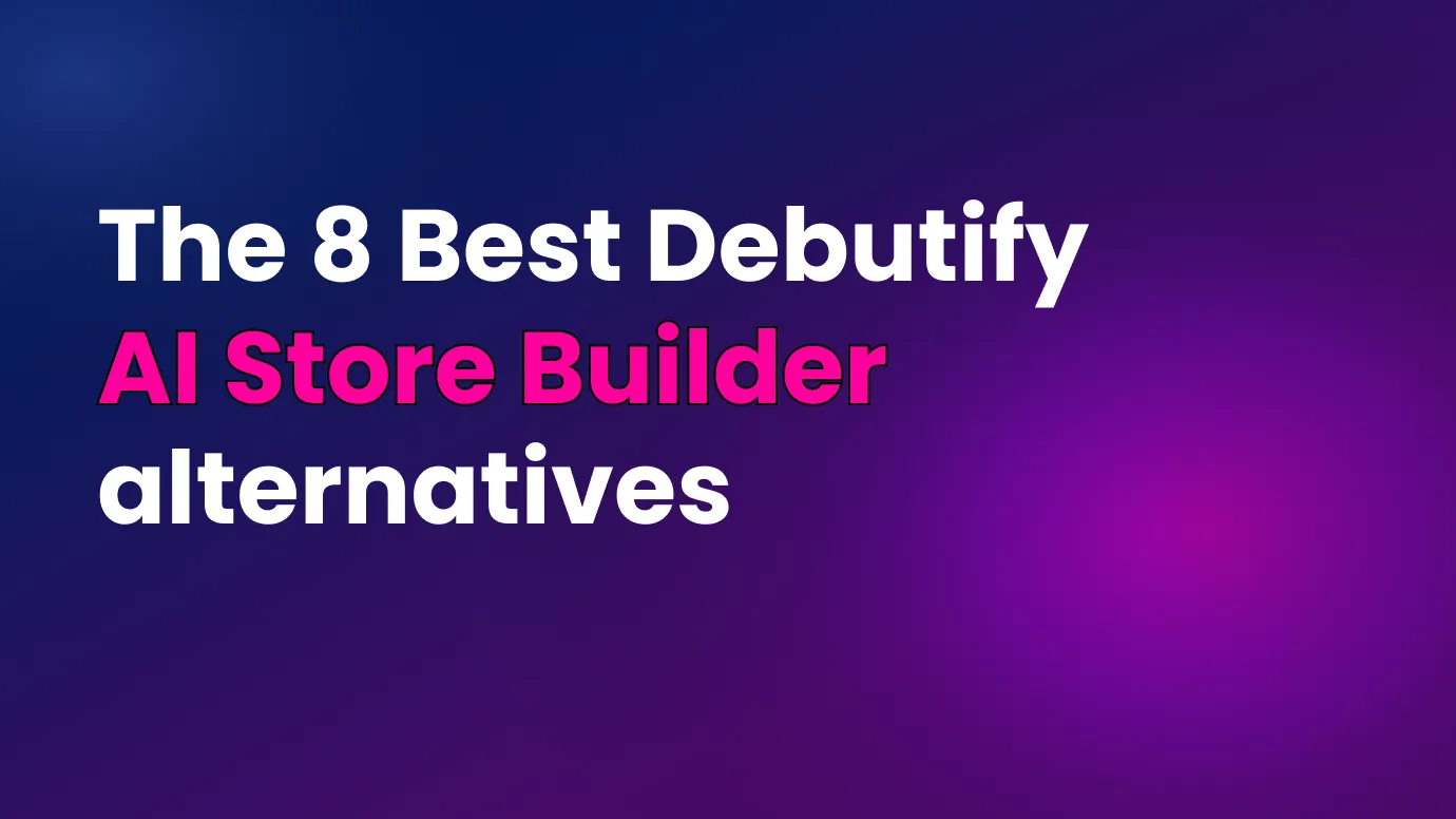 Best Debutify AI Store Builder alternatives for Shopify