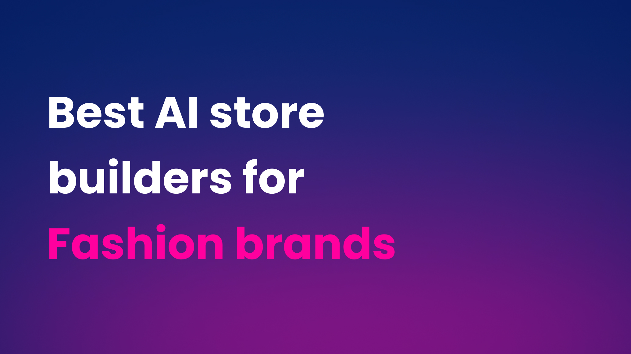 Best AI Shopify store builders for Fashion brands