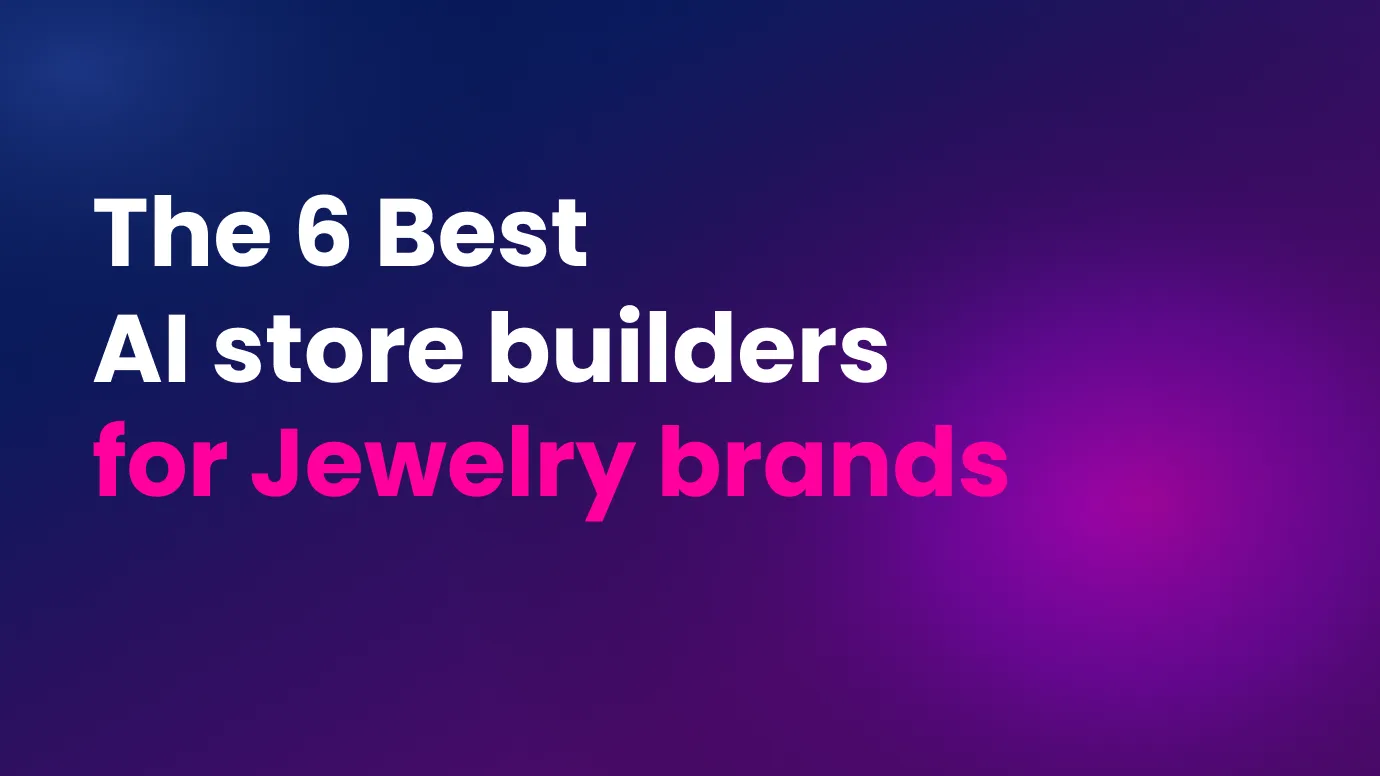 Best AI store builders for Jewelry brands