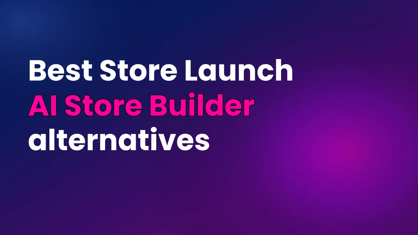 Best Store Launch AI Store Builder alternatives for Shopify